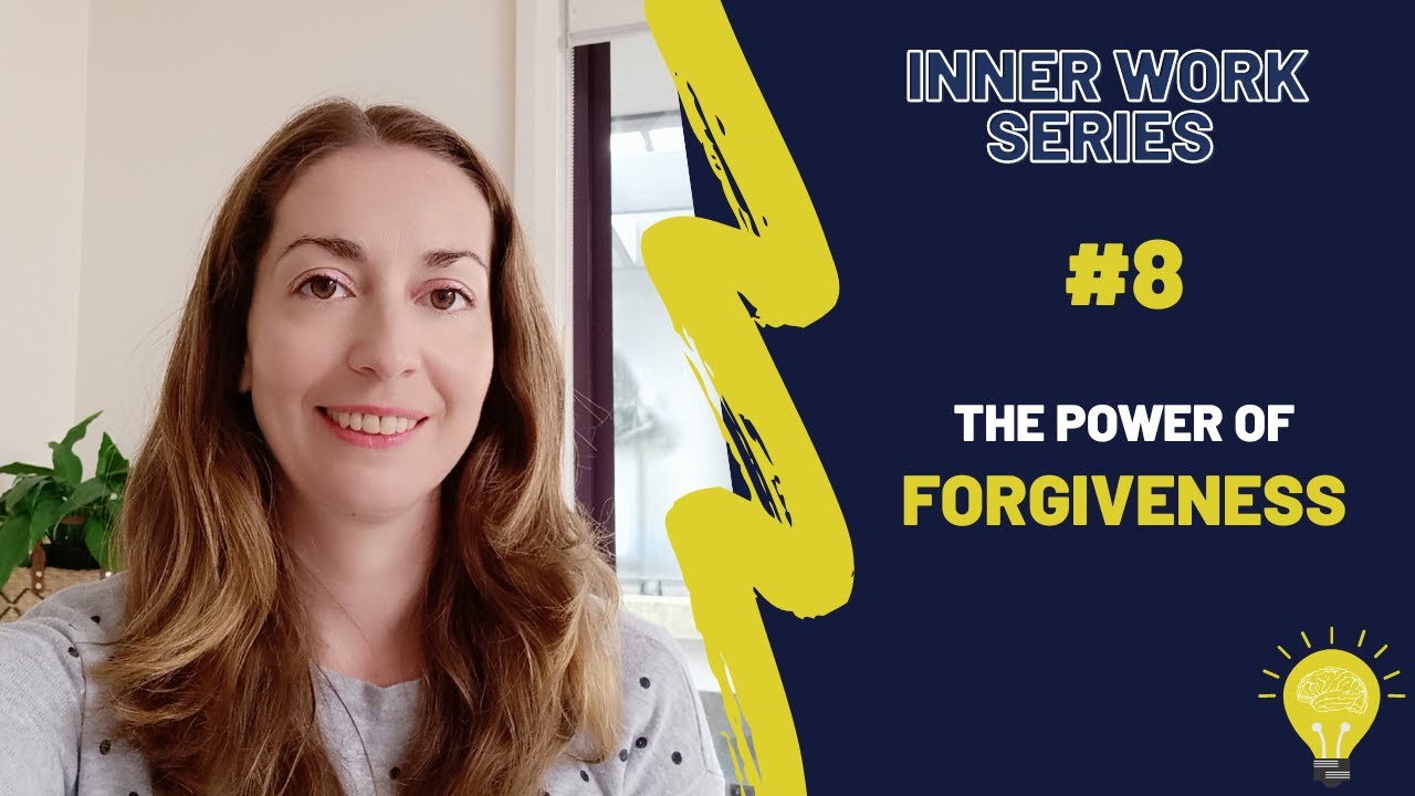 Inner Work Series #8 | The Power of Forgiveness