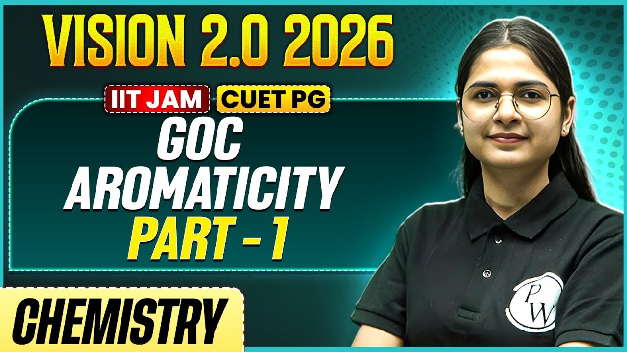 IIT JAM/CUET PG 2026 | GOC - Aromaticity | Part - 1 | IIT JAM Chemistry | PW