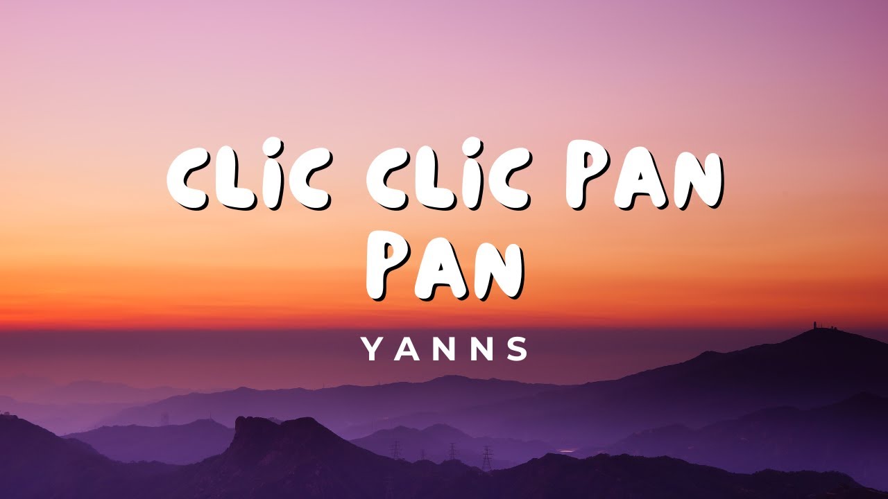 Yanns - Clic clic pan pan (Paroles)