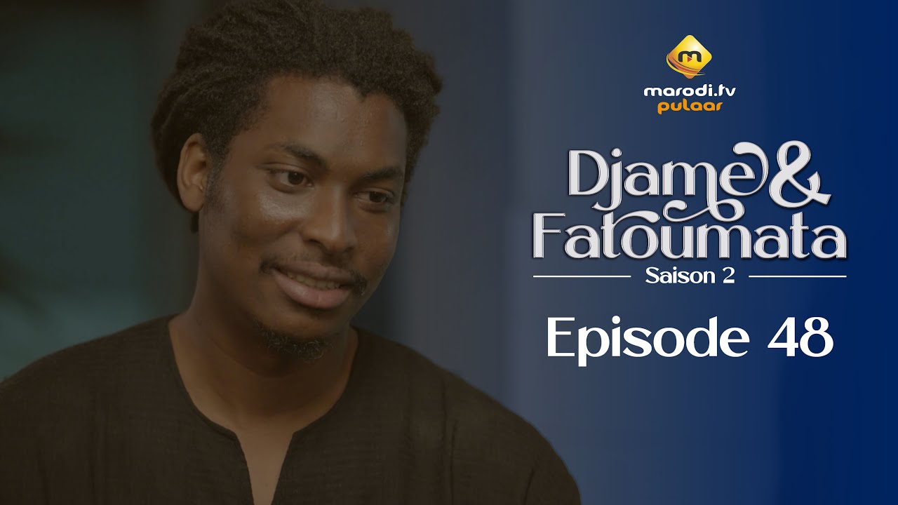 Série - Djame et Fatoumata - Saison 2 - Épisode 48 - VOSTFR