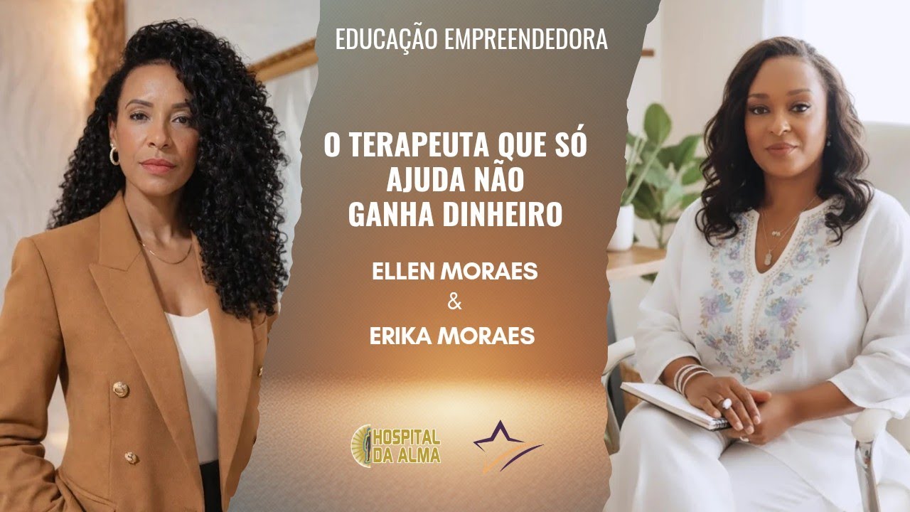 O terapeuta que só ajuda não ganha dinheiro | Educação Empreendedora 
