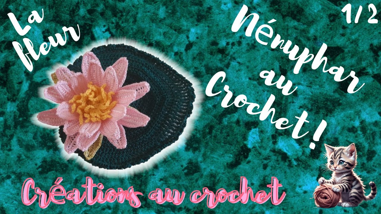 Tutoriel Nénuphar au crochet partie 1 La fleur