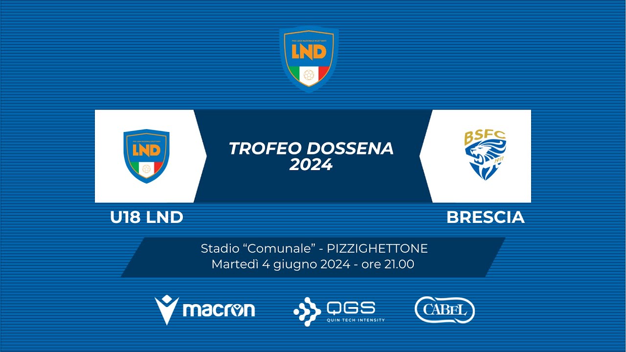 Trofeo Dossena 2024 | U18 LND - BRESCIA