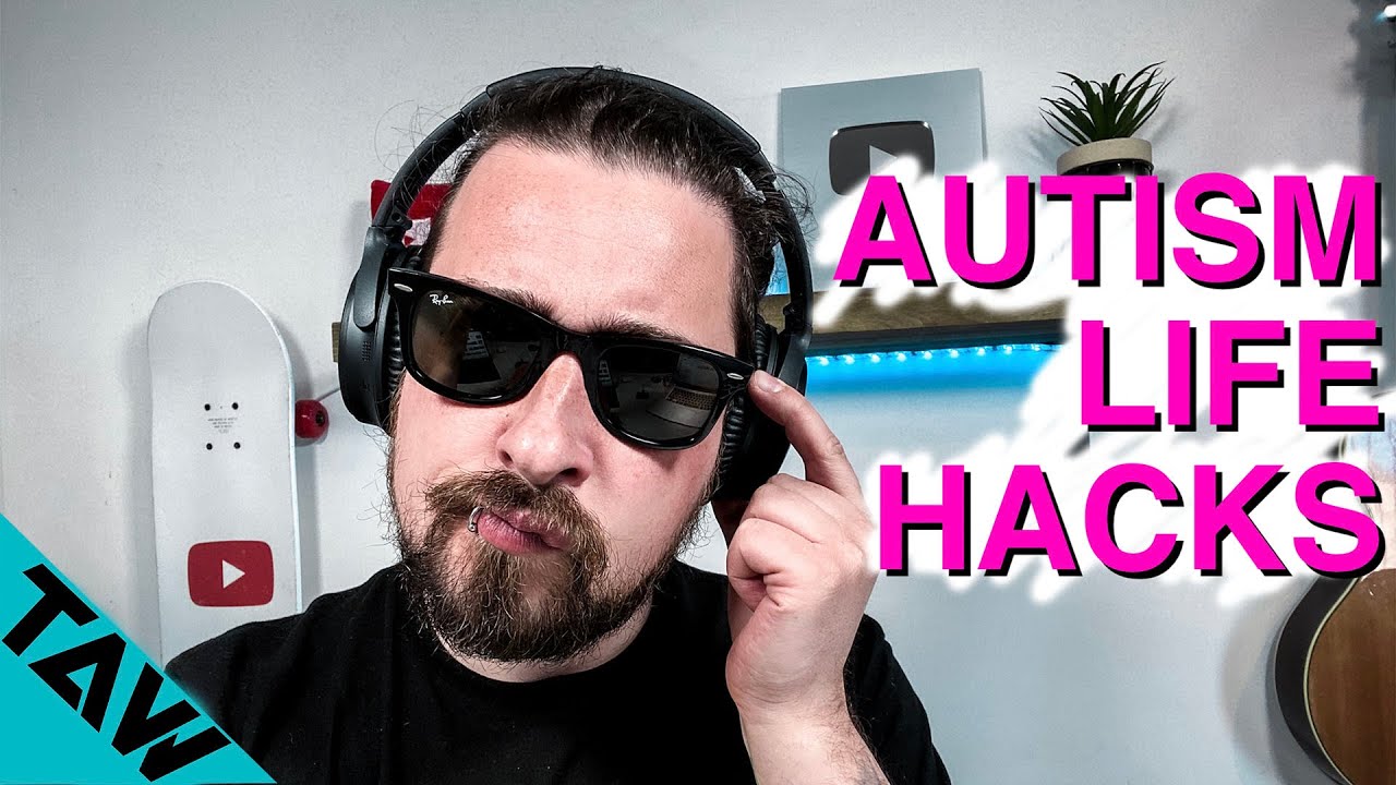 5 Autism Life Hacks (YOU NEED!)