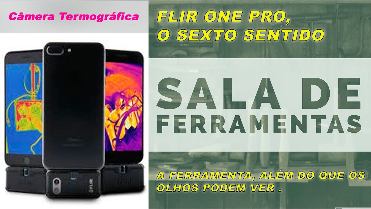 FLIR ONE PRO, A ferramenta além do que seus olhos podem ver,