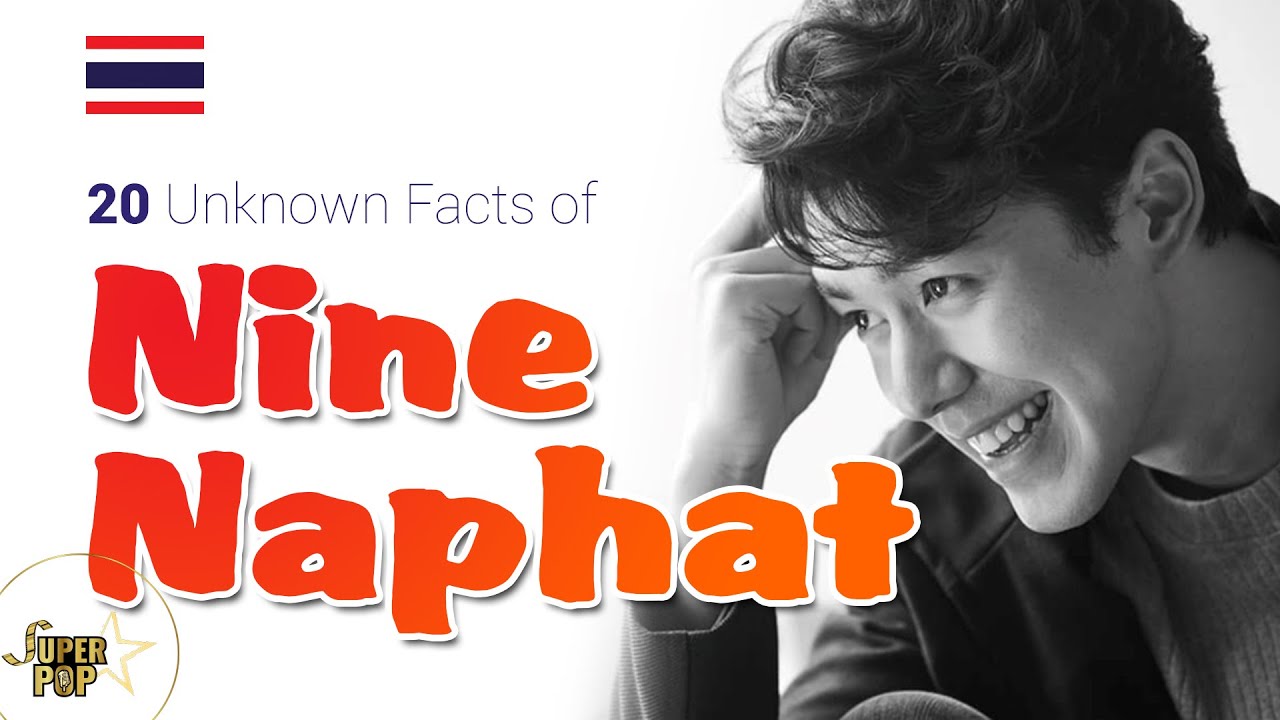 Nine Naphat- Facts You May Not Know About Naphat Siangsomboon ณภัทร เสียงสมบุญ -Thai Actor Naphat