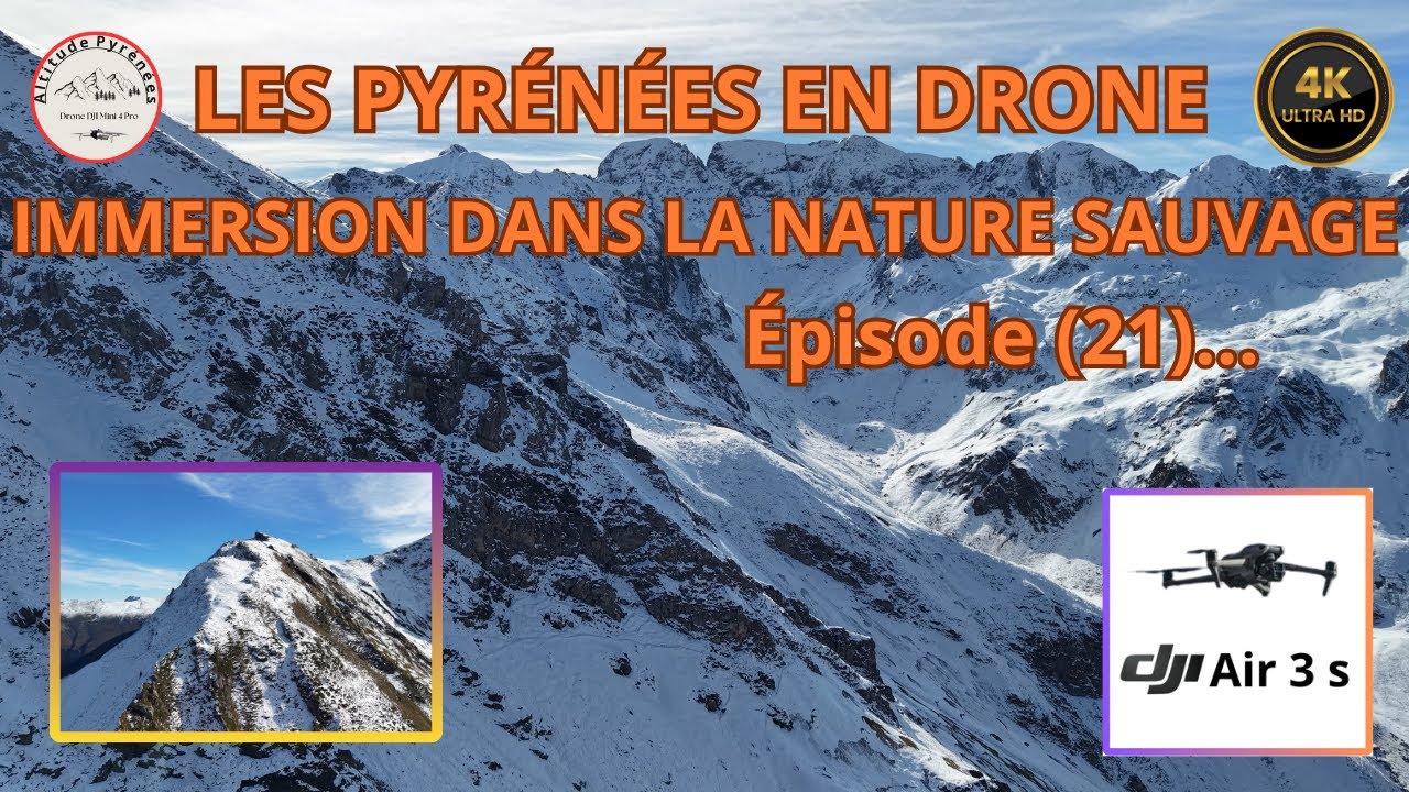 ☃️LES PYRÉNÉES EN DRONE - IMMERSION DANS LA NATURE SAUVAGE. Épisode (21)...