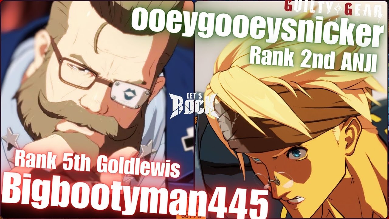 GGST➤ Rank 5th Goldlewis /ゴールドルイス [ Bigbootyman445/ ] vs Rank 2nd ANJI /闇慈 [ ooeygooeysnicker ]