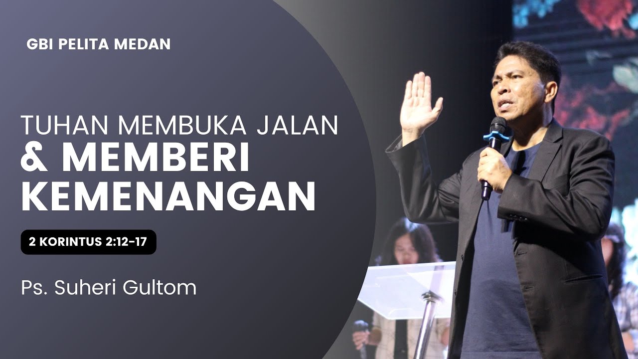 TUHAN MEMBUKA JALAN & MEMBERI KEMENANGAN | Ps. Suheri Gultom | Official GBI PELITA Medan