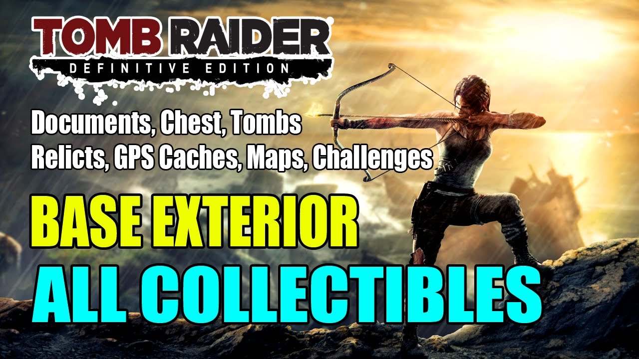 Tomb Raider | Base Exterior All Collectibles