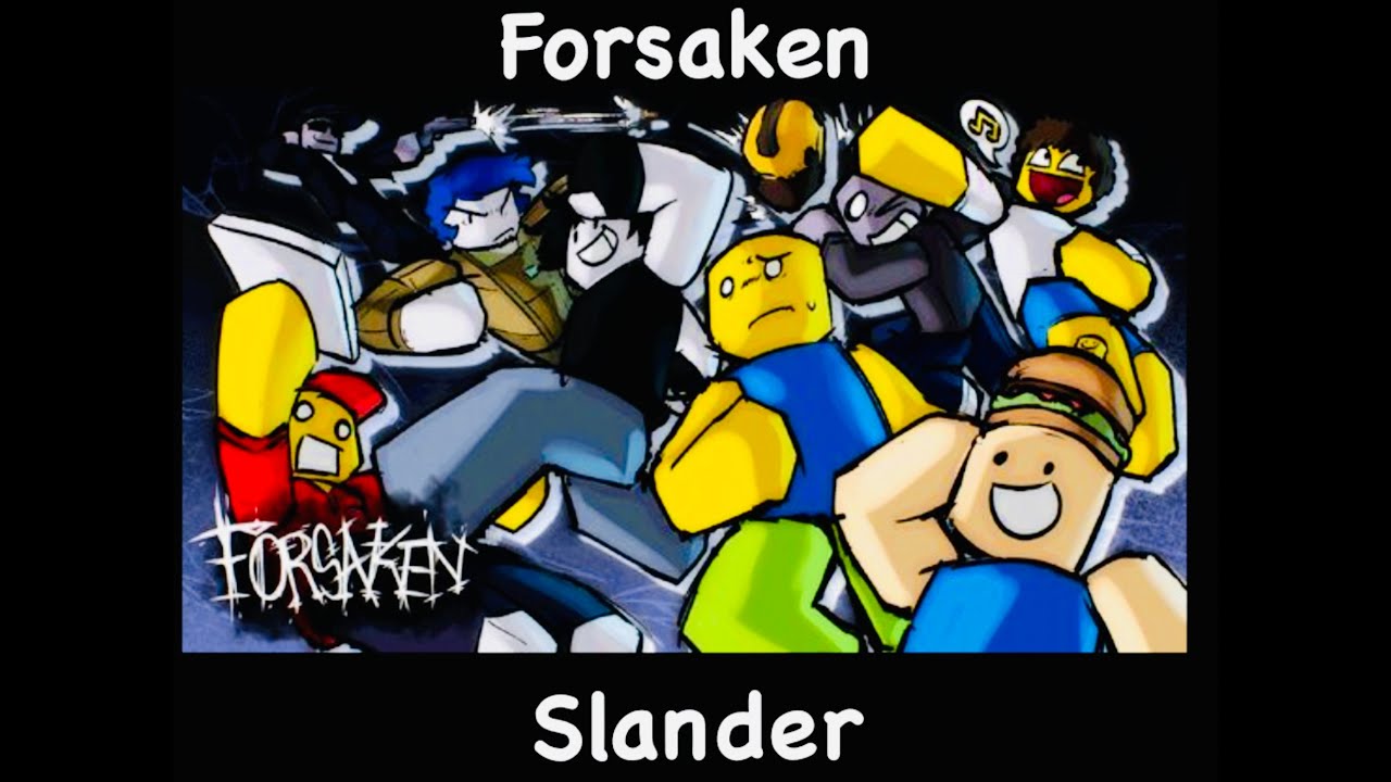 Forsaken - Every Character Slander
