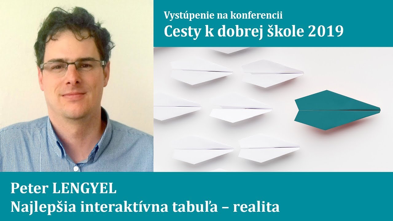Cesty k dobrej škole 2019 - Peter Lengyel - Najlepšia interaktívna tabuľa – realita