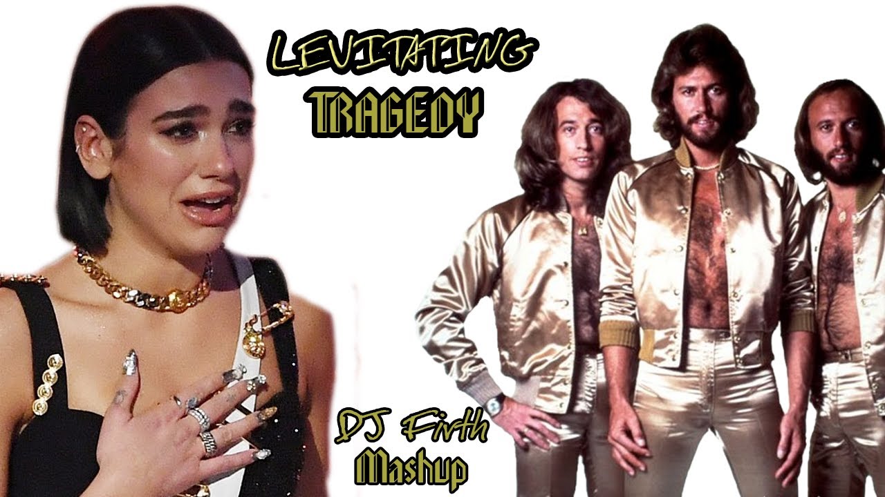 Levitating Tragedy (Dua Lipa vs Bee Gees)