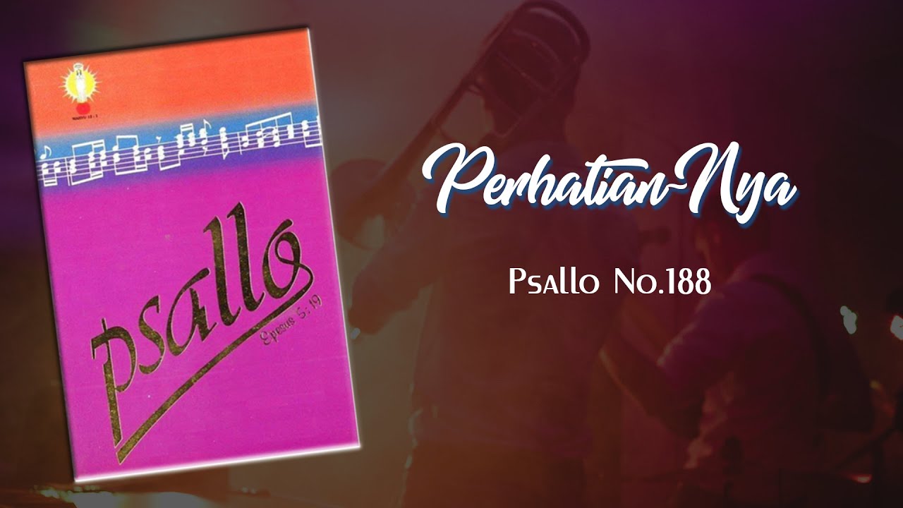 Psallo No.188 - Perhatian-Nya