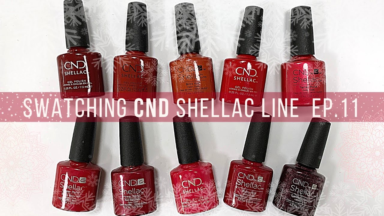 🎁CND SHELLAC REDS🎁 [swatching the entire CND Shellac line] VIDEO #11