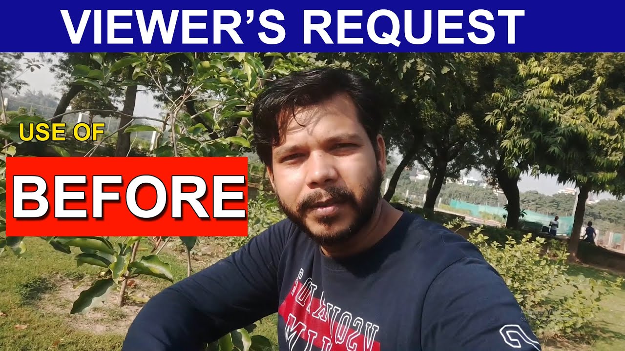 USE OF BEFORE || VIEWER'S REQUEST