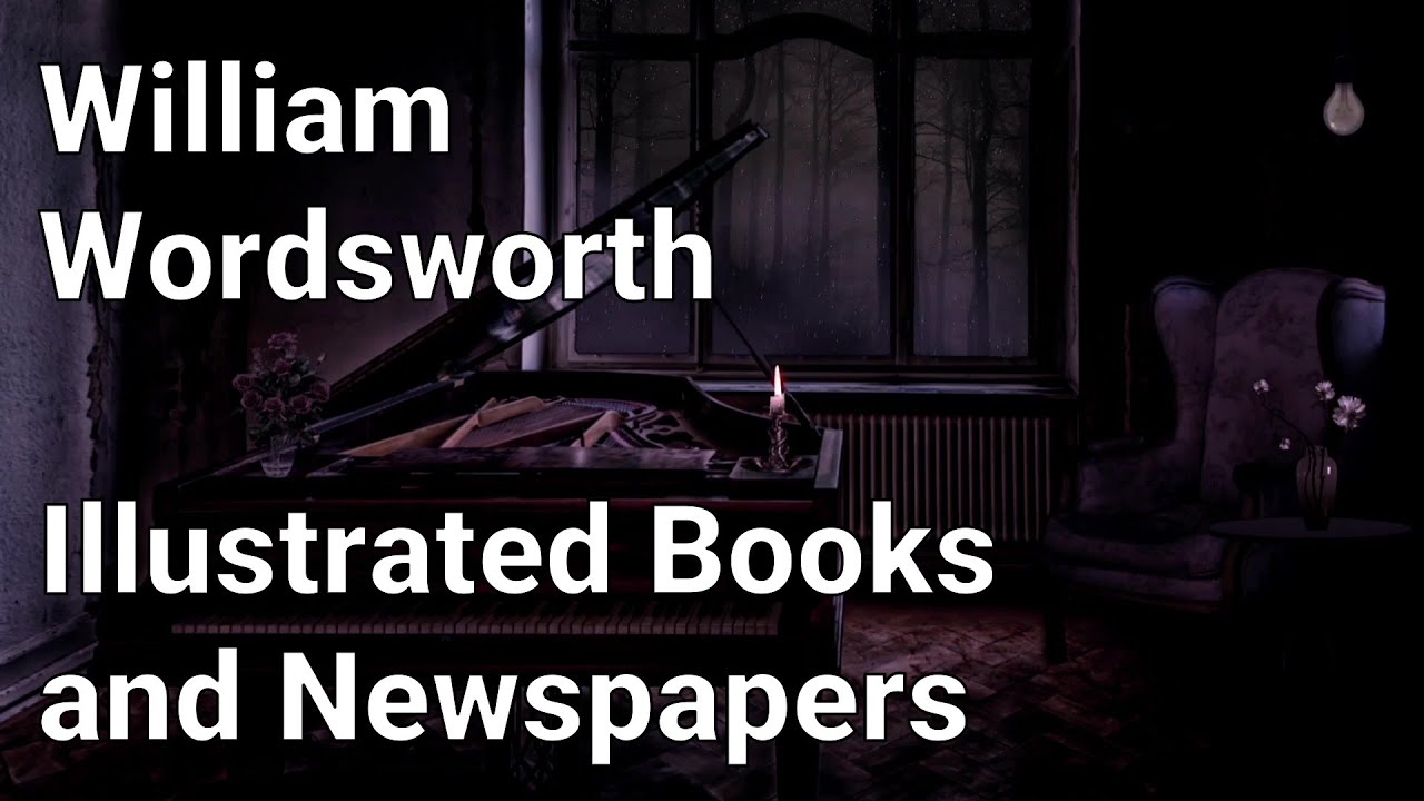William Wordsworth - Illustrated Books and Newspapers