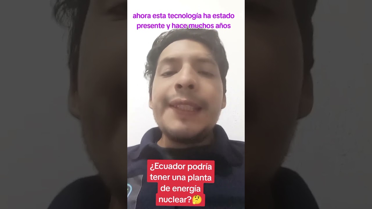 Ecuador y la posibilidad de contar con una planta de energía nuclear 