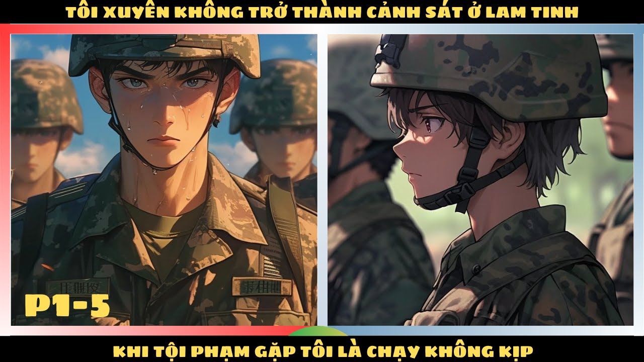 TÔI XUYÊN KHÔNG TRỞ THÀNH CẢNH SÁT Ở LAM TINH, KHI TỘI PHẠM GẶP TÔI LÀ CHẠY KHÔNG KỊP | P1-5