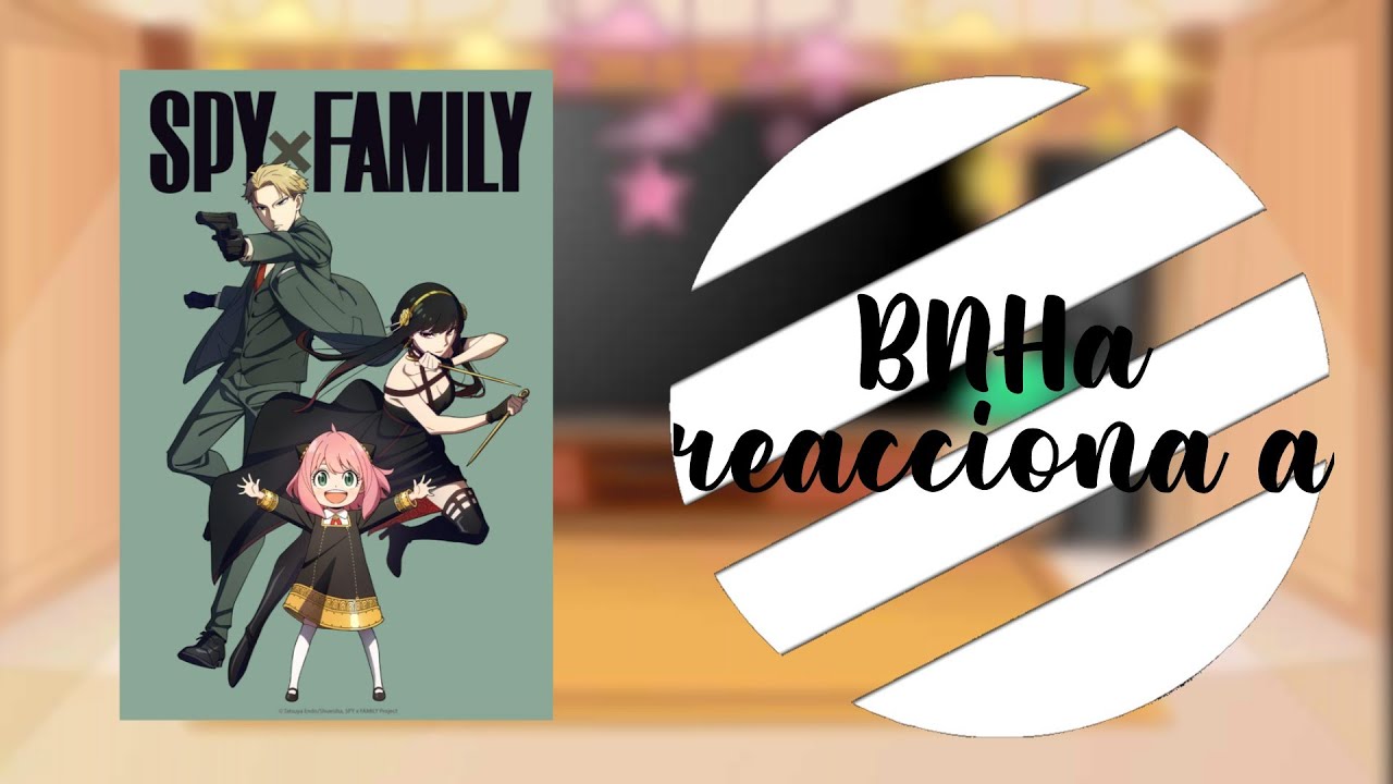 BNHA reacciona a spyxfamily🧡 //BNHA reacts to spyxfamily🧡
