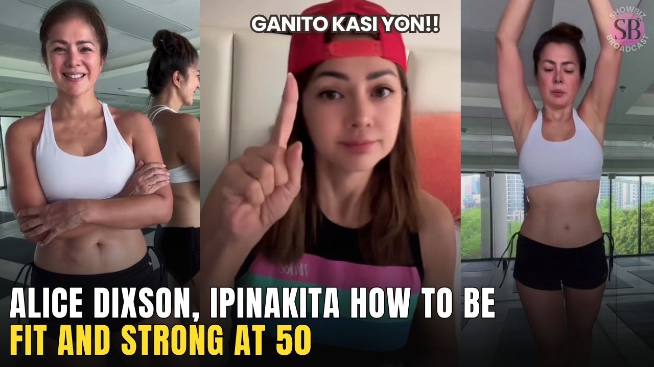 Alice Dixson, IPINAKITA “HOW TO BE FIT and STRONG” at age 50