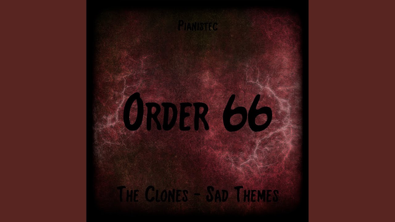 The Clones - Sad Themes (Order 66) (From 