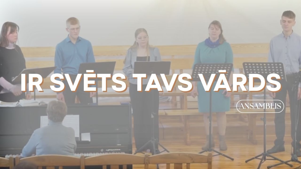 Ir Svēts Tavs vārds l Ansamblis