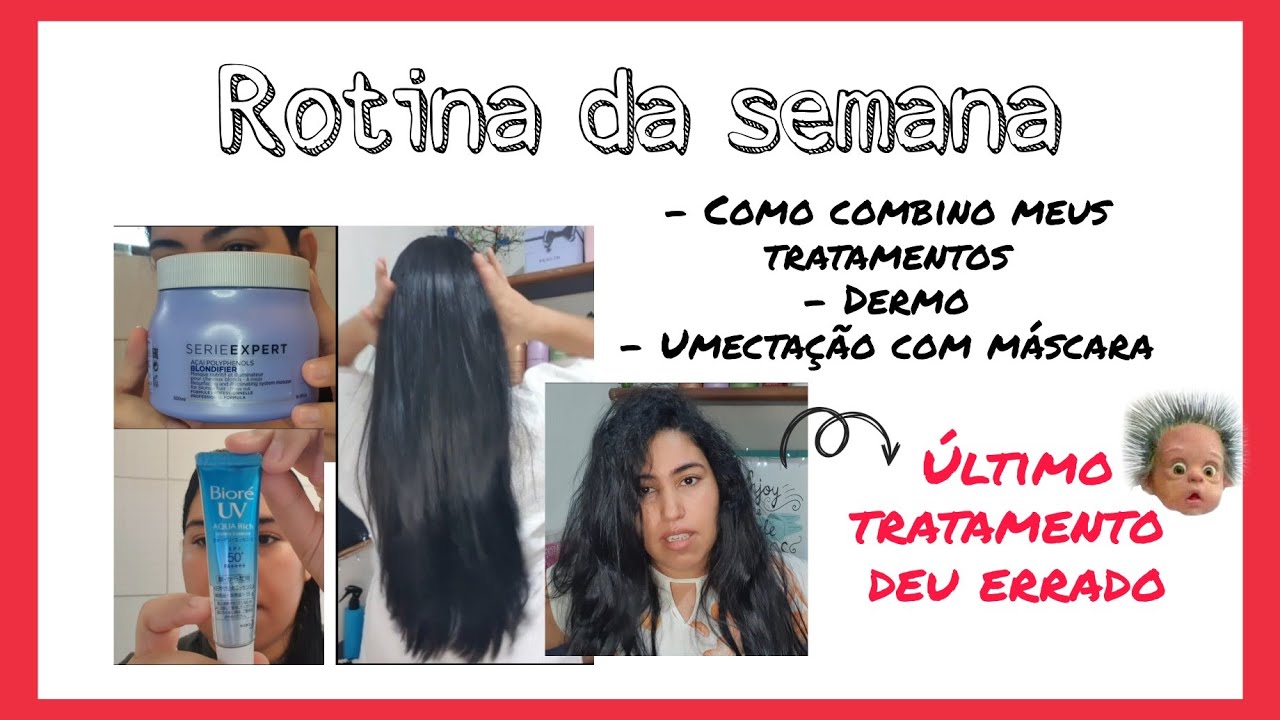 Rotina da semana | O último tratamento deu errado | Como  combinar os tratamentos