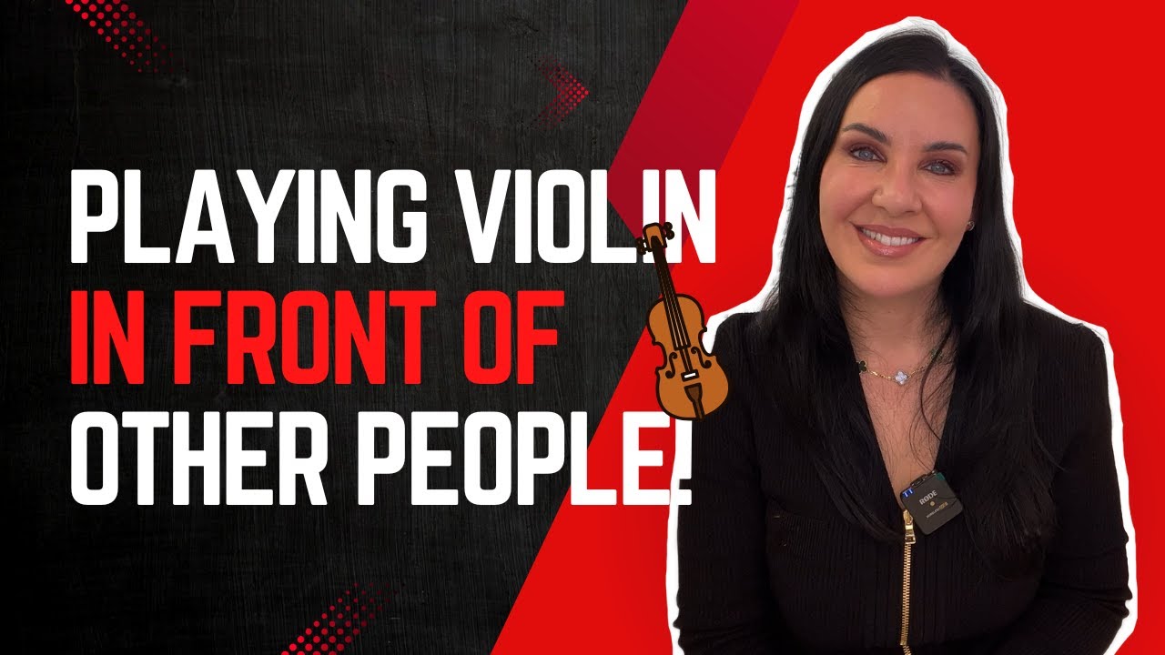 Playing Violin in Front of Other People (And How to Get Over It)