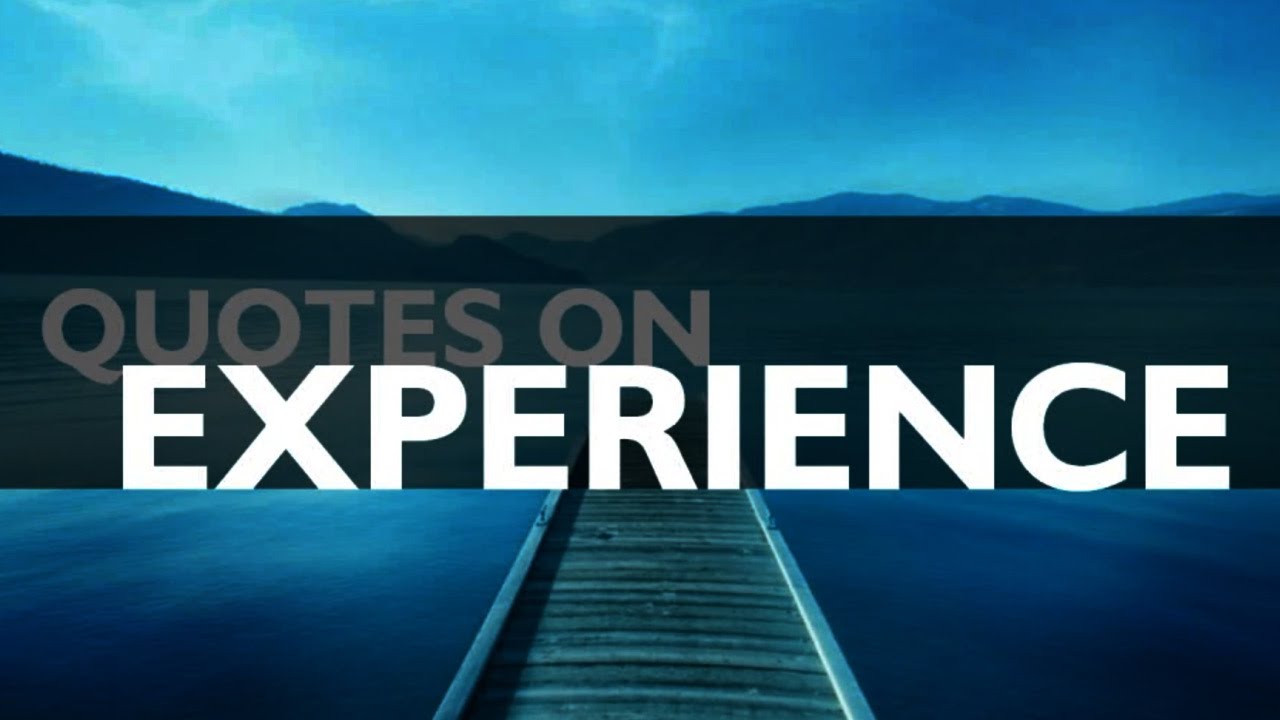 🔴 Quotes on Experience - Top 10 Quotes on Experience