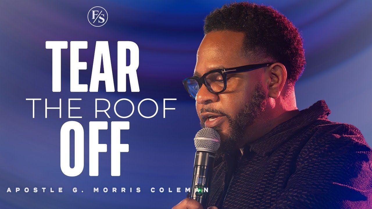 TEAR THE ROOF OFF | Apostle G. Morris Coleman