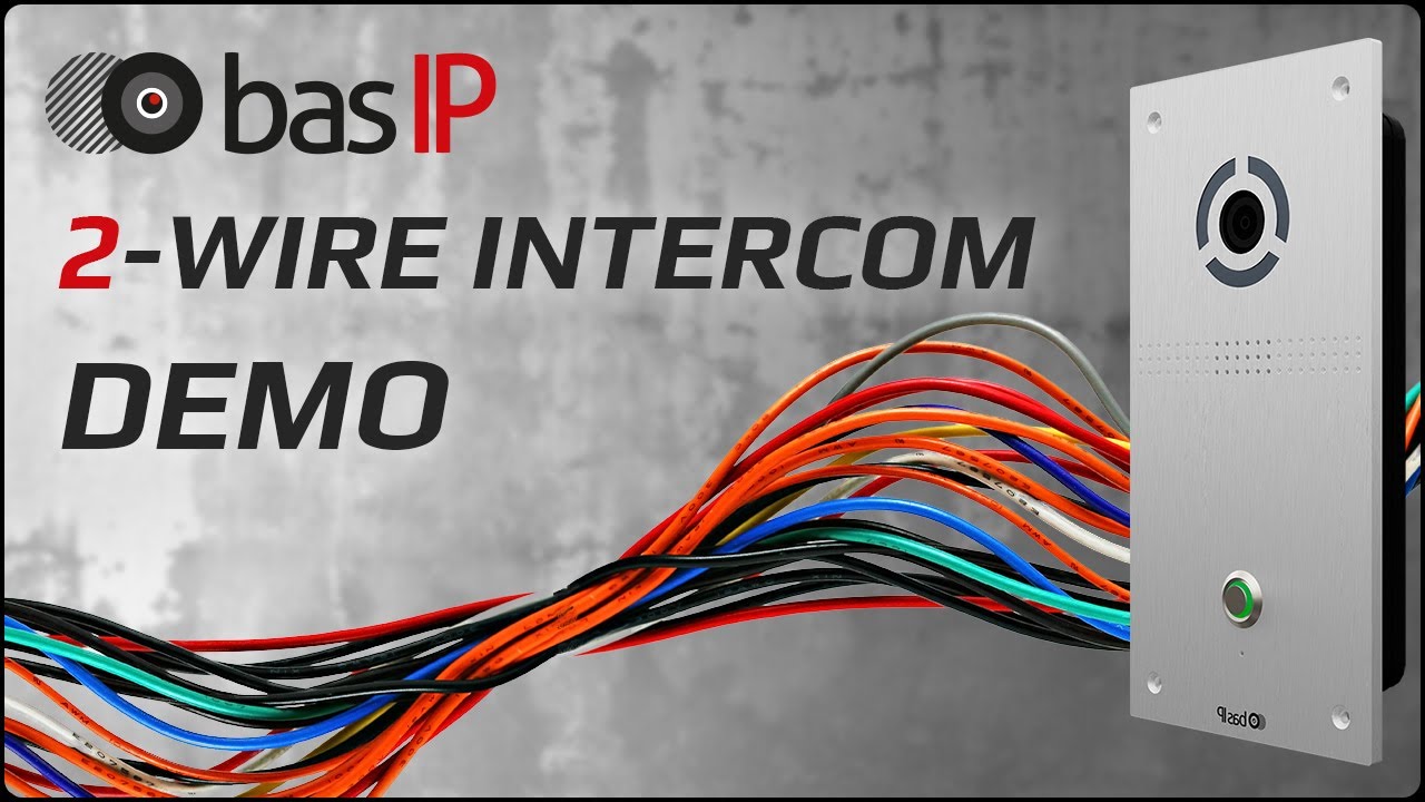 2-WIRE IP VIDEO INTERCOM FROM BAS-IP OVERVIEW: DEMO, INSTRUCTION & WIRING