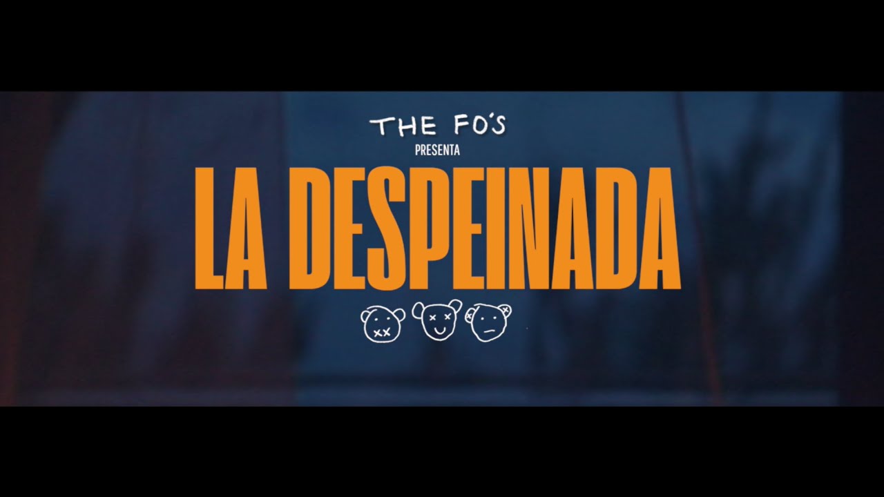The FO's - LA DESPEINADA