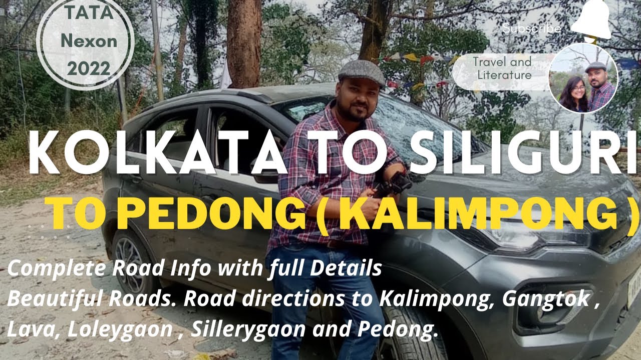 | Siliguri to Pedong | Kolkata to North Bengal by Car 2022| Siliguri to Kalimpong |Tata Nexon Trip |