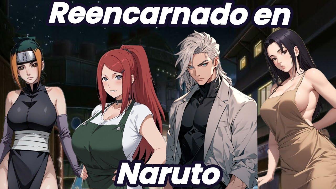 Reencarnado en Naruto Y tengo una aventura con Kushina y Mikoto 1-20