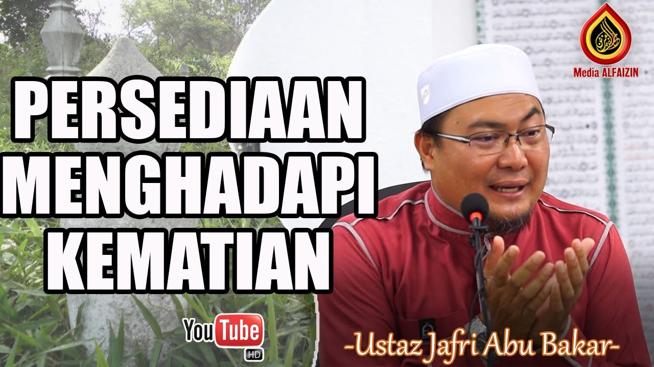 Persediaan Menghadapi Kematian | Ustaz Jafri Abu Bakar