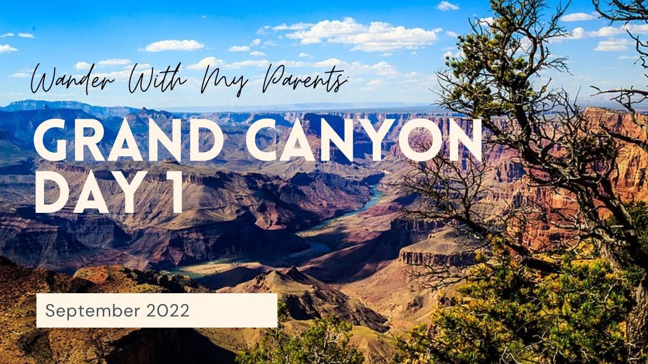 Wander With The Parents: Grand Canyon Day 1