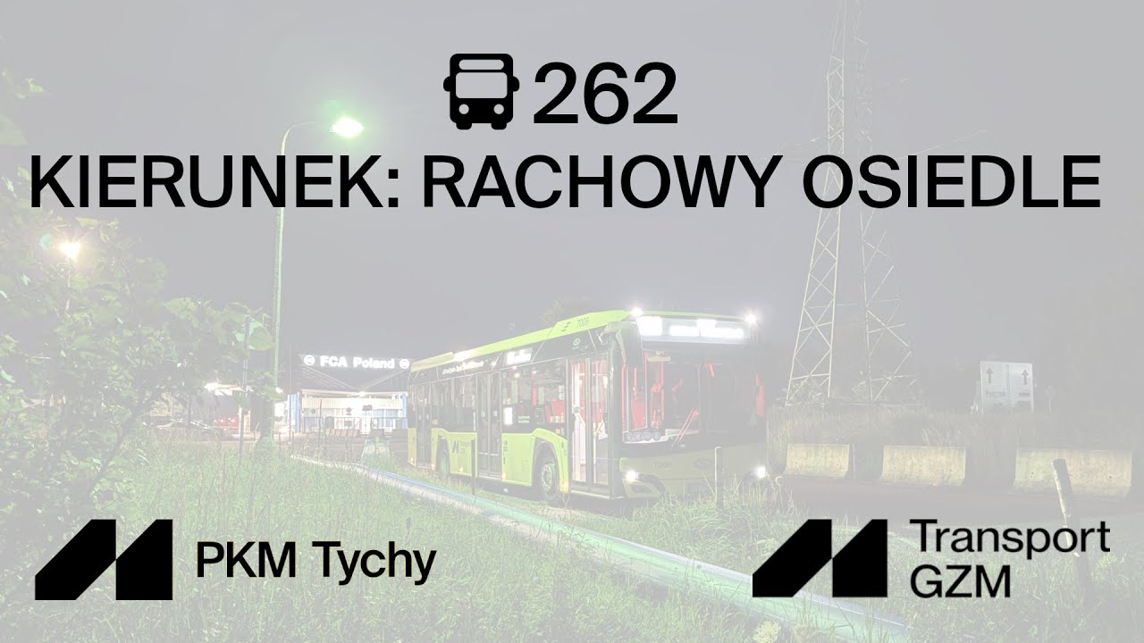 🚌262 Tychy Dworzec PKP - Rachowy Osiedle