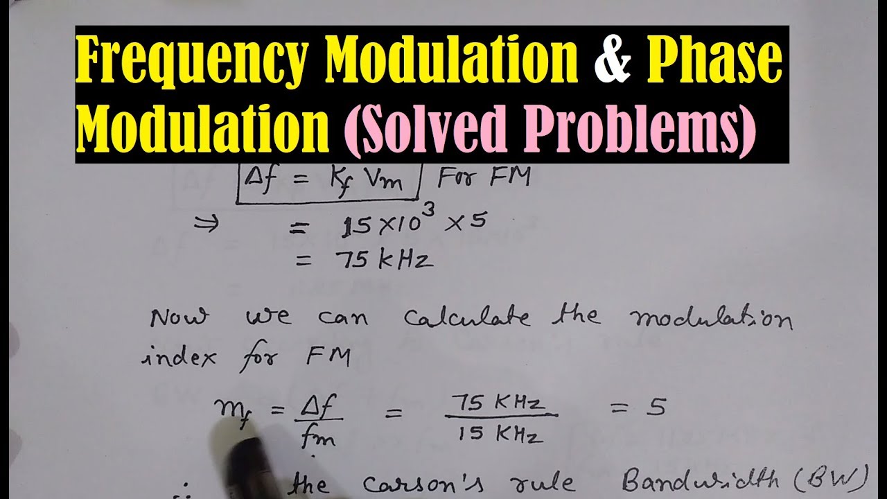 Frequency and Phase Modulation - Frequency Modulation (FM) - Phase Modulation (PM) - Carson's Rule