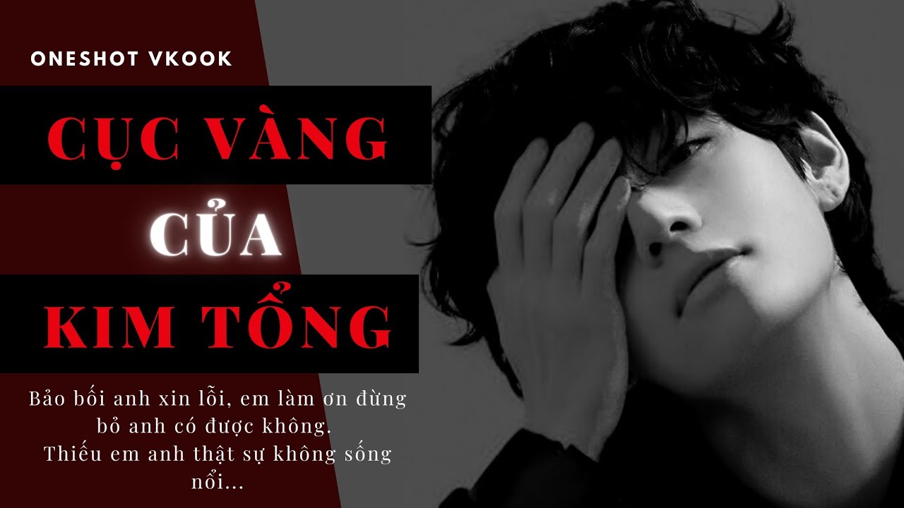 || Oneshort VKOOK || Cục Vàng Của Kim Tổng