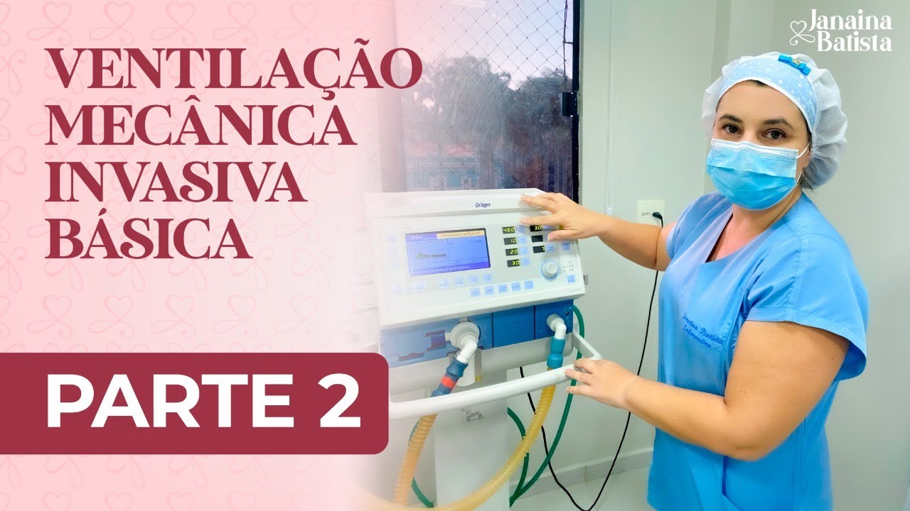 Ventilação Mecânica Invasiva Básica - aula 2