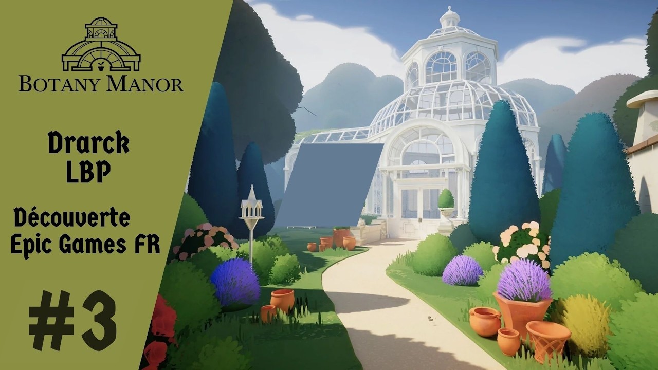 Botany Manor - On termine ce jeu détente de réflexion - Epic games EP3 et FIN [FR]