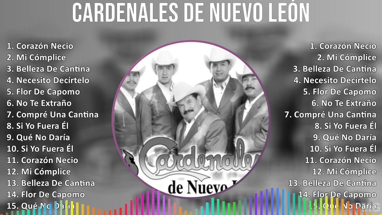 Cardenales de Nuevo León 2024 MIX Las Mejores Canciones - Corazón Necio, Mi Cómplice, Belleza De...