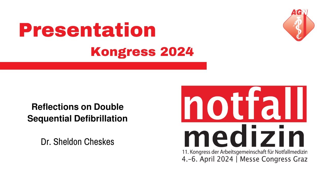 Highlights AGN-Kongress 2024 – Reflections on Double Sequential Defibrillation (Sheldon Cheskes)