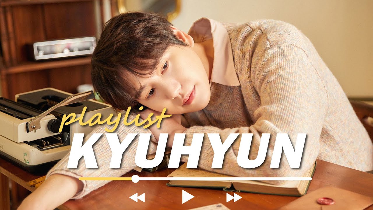 [𝐏𝐥𝐚𝐲𝐥𝐢𝐬𝐭] 👍 명품발라더 규현 (KYUHYUN) 노래 모음 🎧