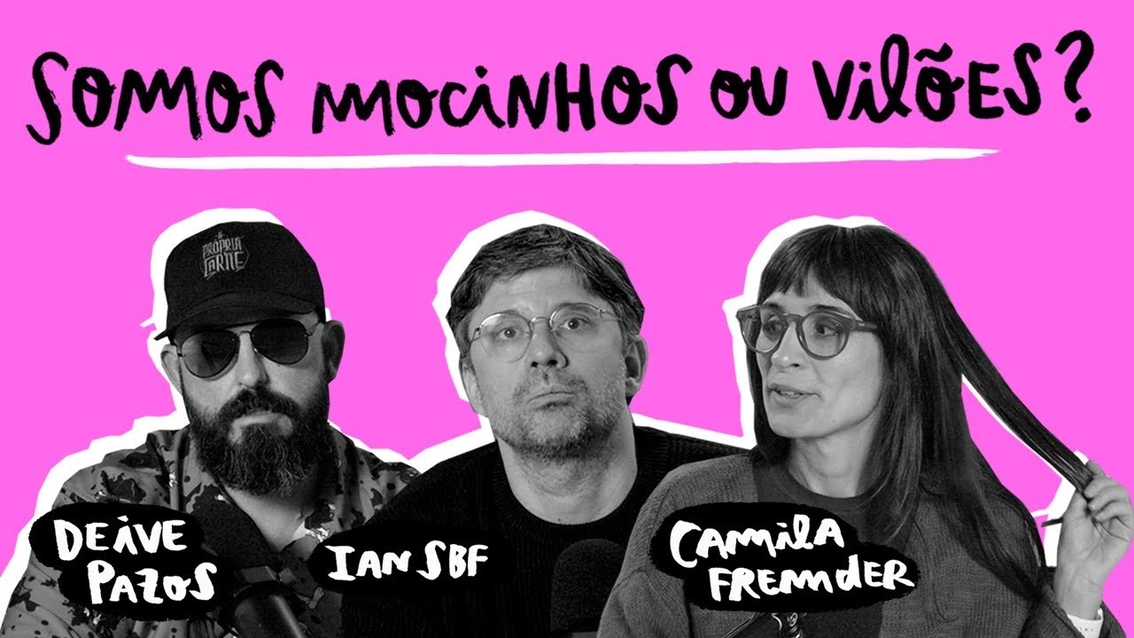 É NÓIA MINHA? | Somos mocinhos ou vilões?, com Deive Pazos e Ian SBF
