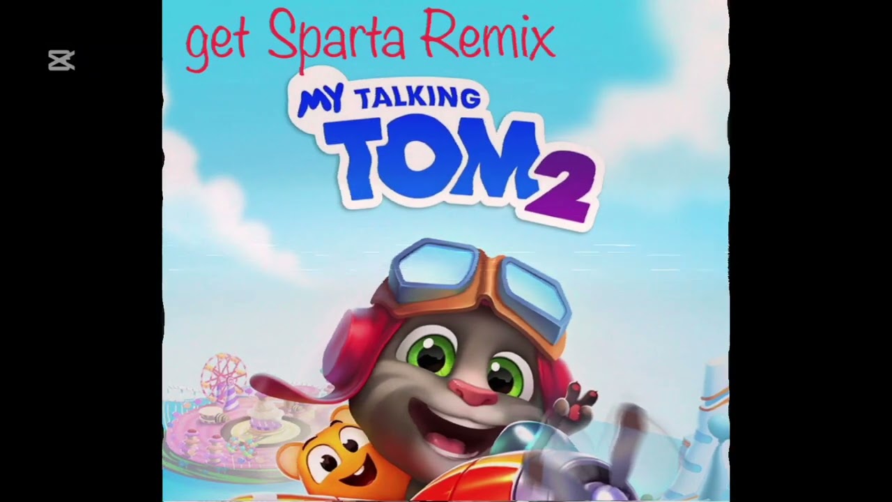 My Talking Tom 2 - Sparta Extended Remix