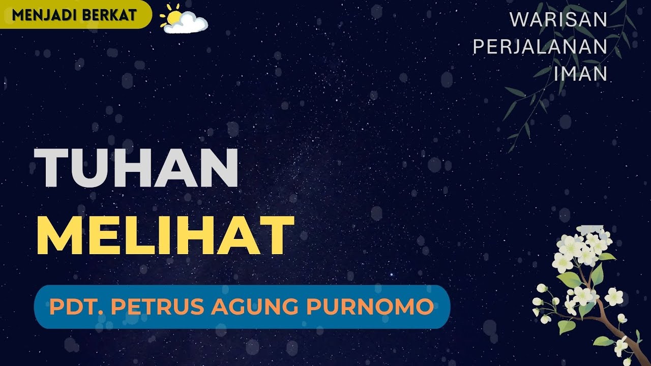 Pdt. Petrus Agung - Tuhan Melihat