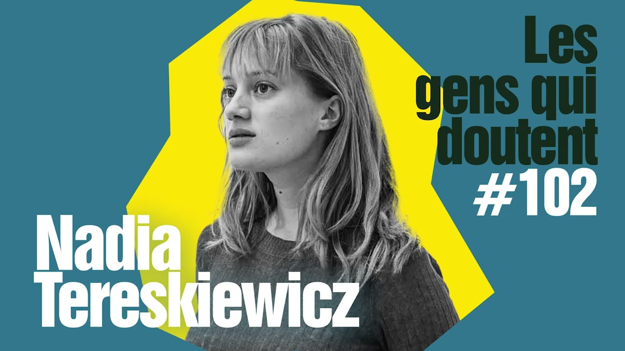 Nadia Tereszkiewicz: &laquo;&nbsp;On parle parfois mieux via les mots des autres&nbsp;&raquo; (Interview Gens Qui Doutent)