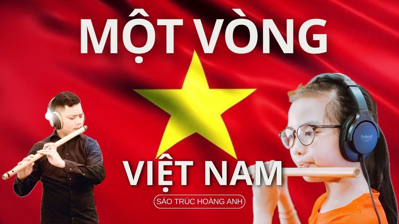 MỘT VÒNG VIỆT NAM | SÁO TRÚC HOÀNG ANH | ST ĐÔNG THIÊN ĐỨC | Flycam Viet Nam TDTU